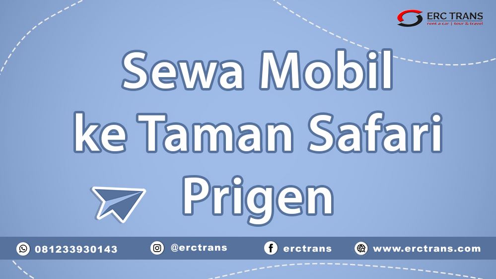 sewa mobil ke taman safari prigen