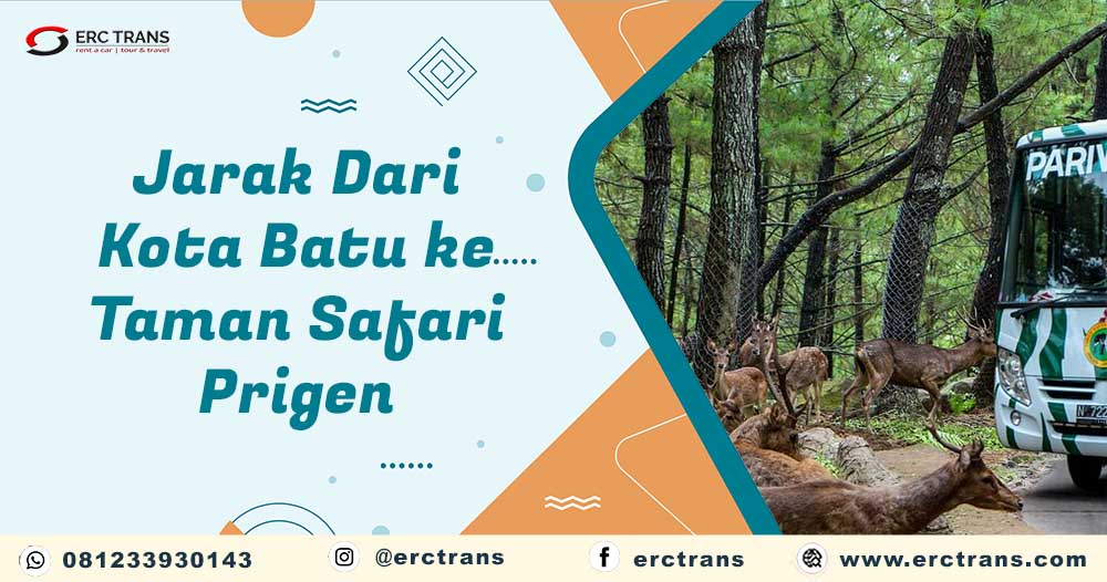 jarak batu malang ke taman safari prigen