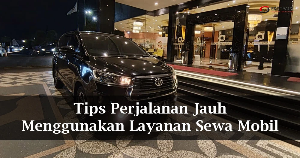 tips perjalanan jauh naik mobil
